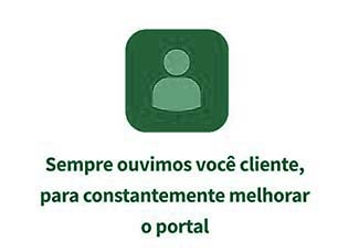 Sempre ouvimos você cliente, para constantemente melhorar o portal